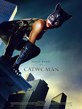 《猫女》Catwoman (2004) 【动作/犯罪/奇幻/欧美】 1080P中英双字 2.9G - 哈莉·贝瑞化身猫女，对抗城市罪恶