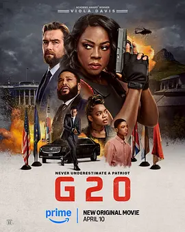 《G20峰会》 (2025) 【动作/惊悚/美国】 维奥拉·戴维斯 安东尼·斯塔尔 主演 | 虚构G20峰会遭遇恐怖袭击 美国总统的生死抉择 | 1080P高清 3.2GB