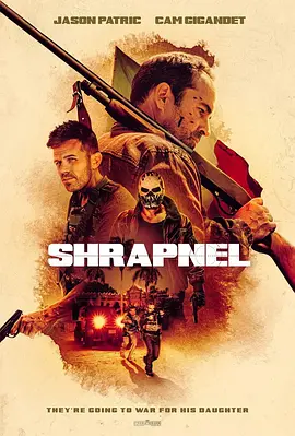 《弹片》Shrapnel (2023) 【动作/惊悚/美国】 1080P 1.5G 海军陆战队员血战墨西哥毒枭 | 孤胆救女的生死对决