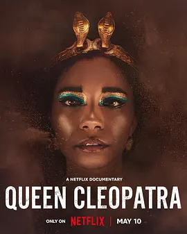 《法老克里奥佩特拉 Queen Cleopatra》(2023) 【纪录片/历史/传记/英国】全4集 1080P 6.61G 揭秘埃及艳后的传奇一生 | 争议与真实交织的历史巨制