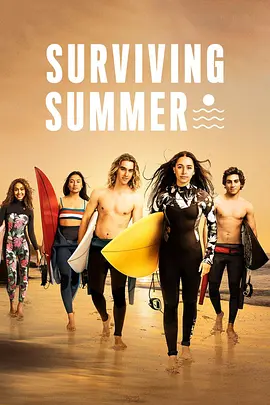 《逐浪之夏》1-2季 Surviving Summer (2022-2023) 【青春/运动/剧情/澳大利亚】 全1-2季 1080P 8.92G 冲浪少女的成长冒险 | 阳光海滩下的青春励志剧