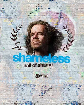 《无耻家庭之无耻堂》 Shameless Hall of Shame (2020) 【纪录片/喜剧/美国】全6集 1080P 8G 加拉格家族幕后秘辛 | 无耻家庭衍生特辑