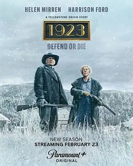 《1923 第二季》 (2025)  [全7集完结] 【剧情/西部】 1080p [4.1G/单集] 中英双字幕 - 《黄石》前传，海伦·米伦&哈里森·福特主演
