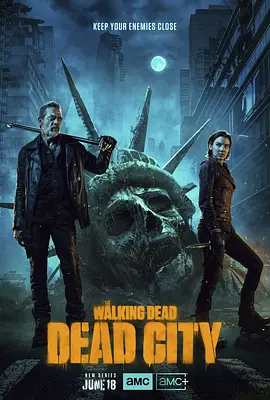 《行尸走肉：死城》第一季 (2023) 【剧情/惊悚/恐怖】1080P高清 4.9G - 行尸宇宙全新篇章 | 尼根与玛姬的末世对决