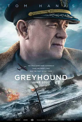《灰猎犬号》 Greyhound (2020) 【剧情/战争/美国】 汤姆·汉克斯孤舰战狼群 | 二战北大西洋生死护航