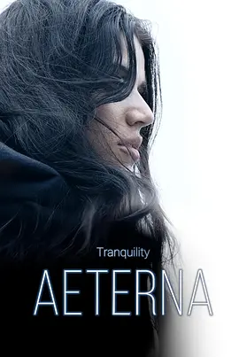 《Tranquility: Aeterna》 (2026) 【美国/剧情/悬疑】 | 凡人特工对垒灭世神明 | 独立科幻悬疑三部曲终章,分类:电影,发布时间:2026-03-31 《Tranquility: Aeterna》 (2026) 【美国/剧情/悬疑】 | 凡人特工对垒灭世神明 | 独立科幻悬疑三部曲终章