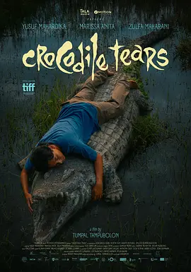 《鳄鱼泪》 (2024) 【印度尼西亚/剧情/惊悚】 | 热带泥沼中的病态母爱窒息曲 | 闪耀多伦多电影节的印尼生猛惊悚力作