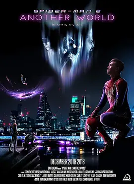 《蜘蛛侠2：另一个世界》 (2018) 【英国/科幻】 | 英伦独立影人的同人英雄梦 | 蜘蛛侠打破平行宇宙的迷途之战