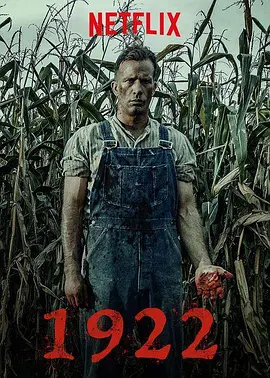 《1922》 (2017) 【美国/剧情/恐怖/犯罪】 | 斯蒂芬·金经典暗黑神作改编 | 贪婪吞噬人性的玉米地罪恶挽歌